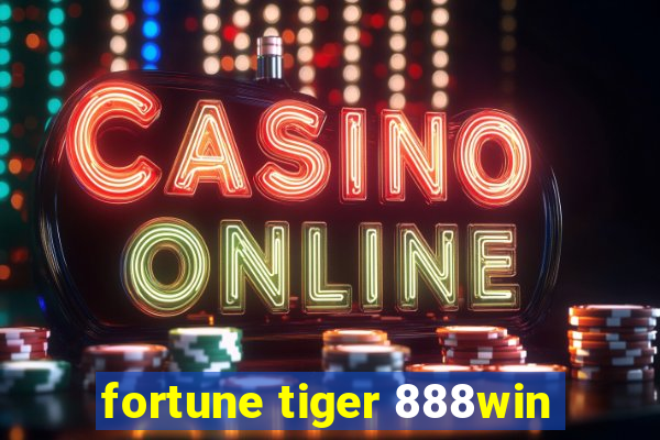 fortune tiger 888win